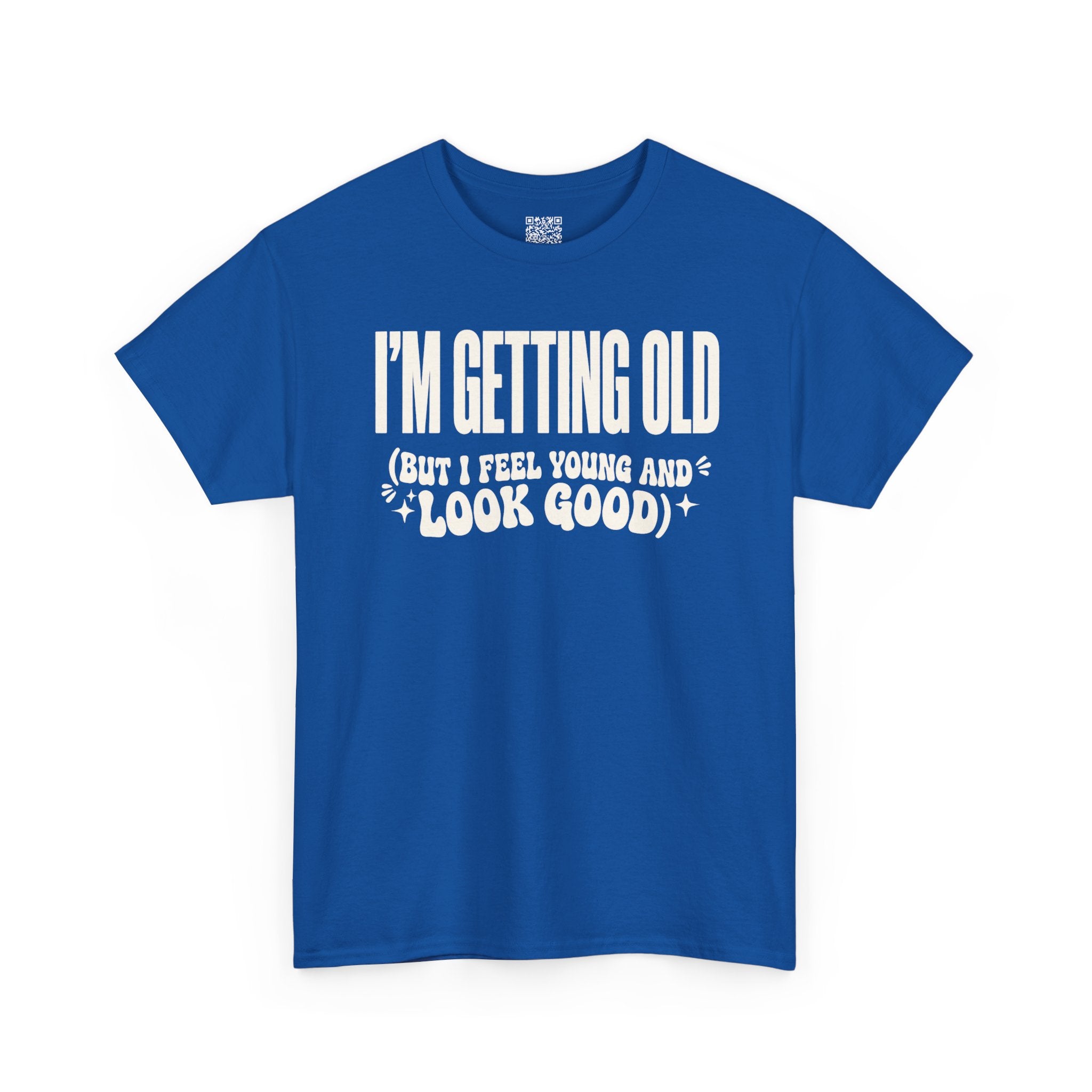 I'm Getting Old — Unisex Tee without Back or Sleeve Print