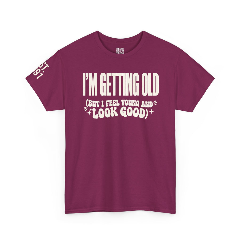 I'm Getting Old — Unisex Tee with Back & Sleeve Print