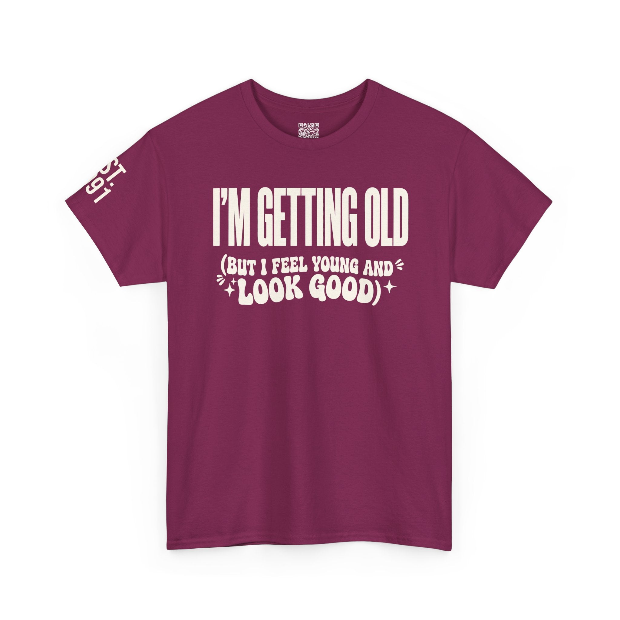 I'm Getting Old — Unisex Tee with Back & Sleeve Print