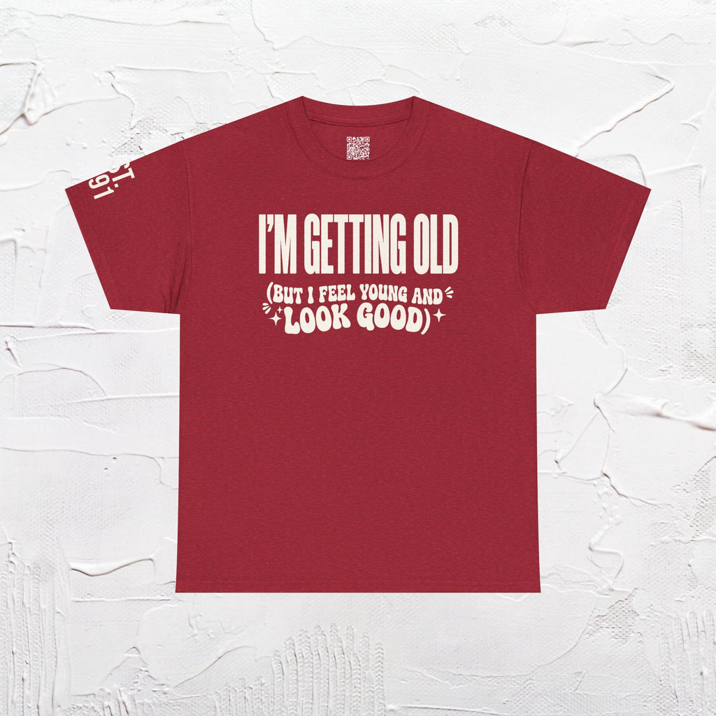 I'm Getting Old — Unisex Tee with Back & Sleeve Print