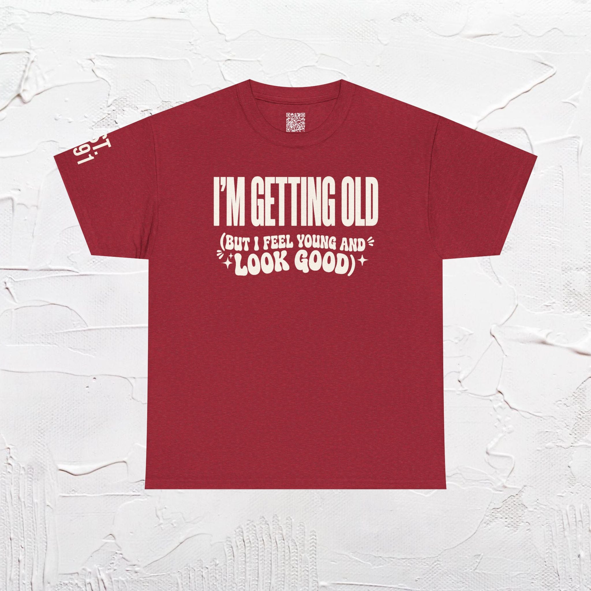 I'm Getting Old — Unisex Tee with Back & Sleeve Print