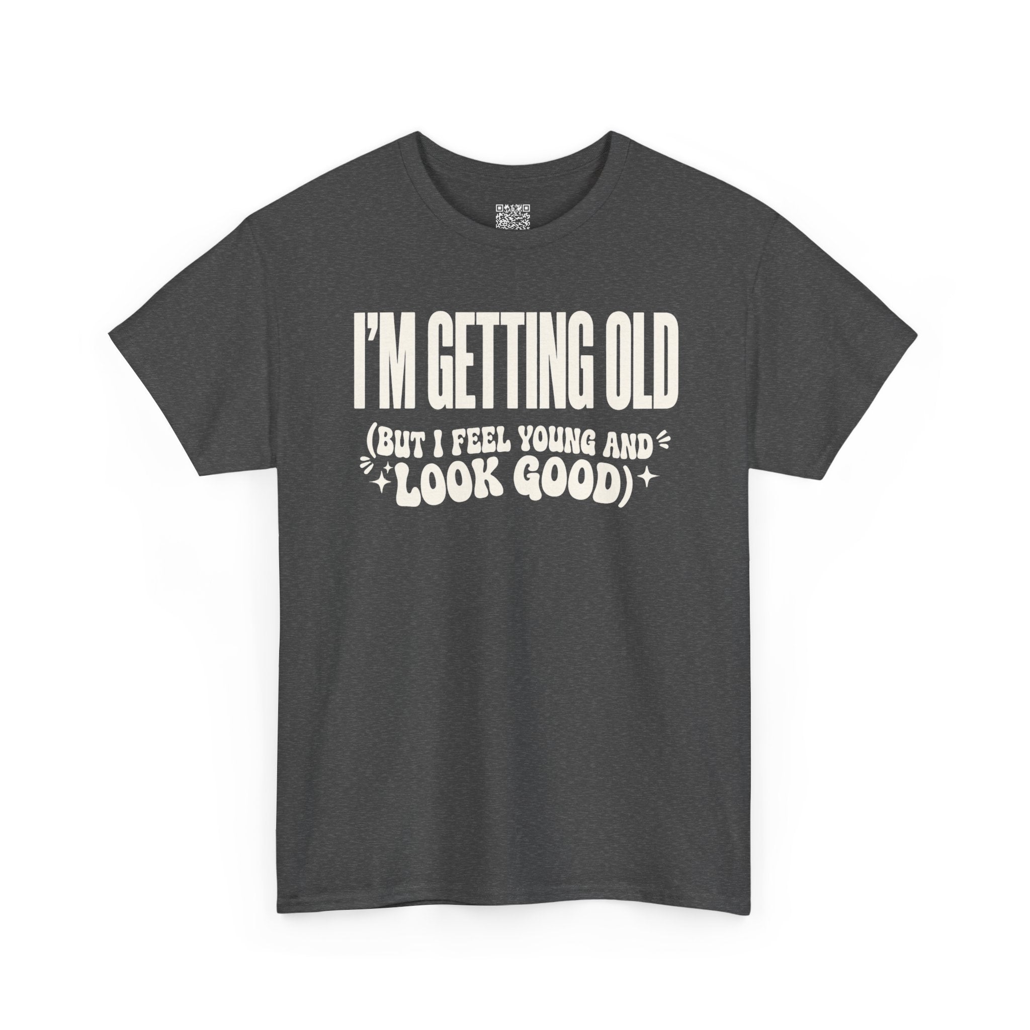 I'm Getting Old — Unisex Tee without Back or Sleeve Print