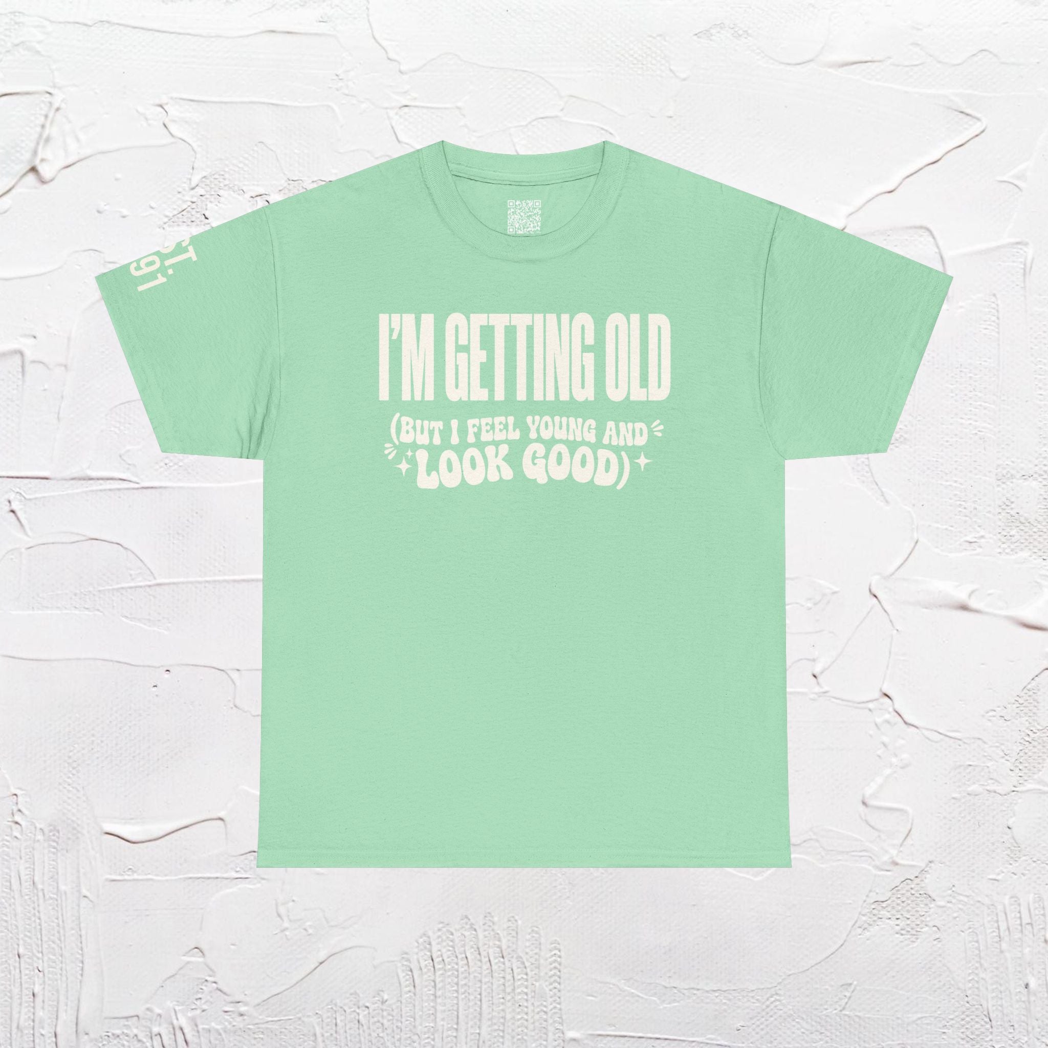I'm Getting Old — Unisex Tee with Back & Sleeve Print