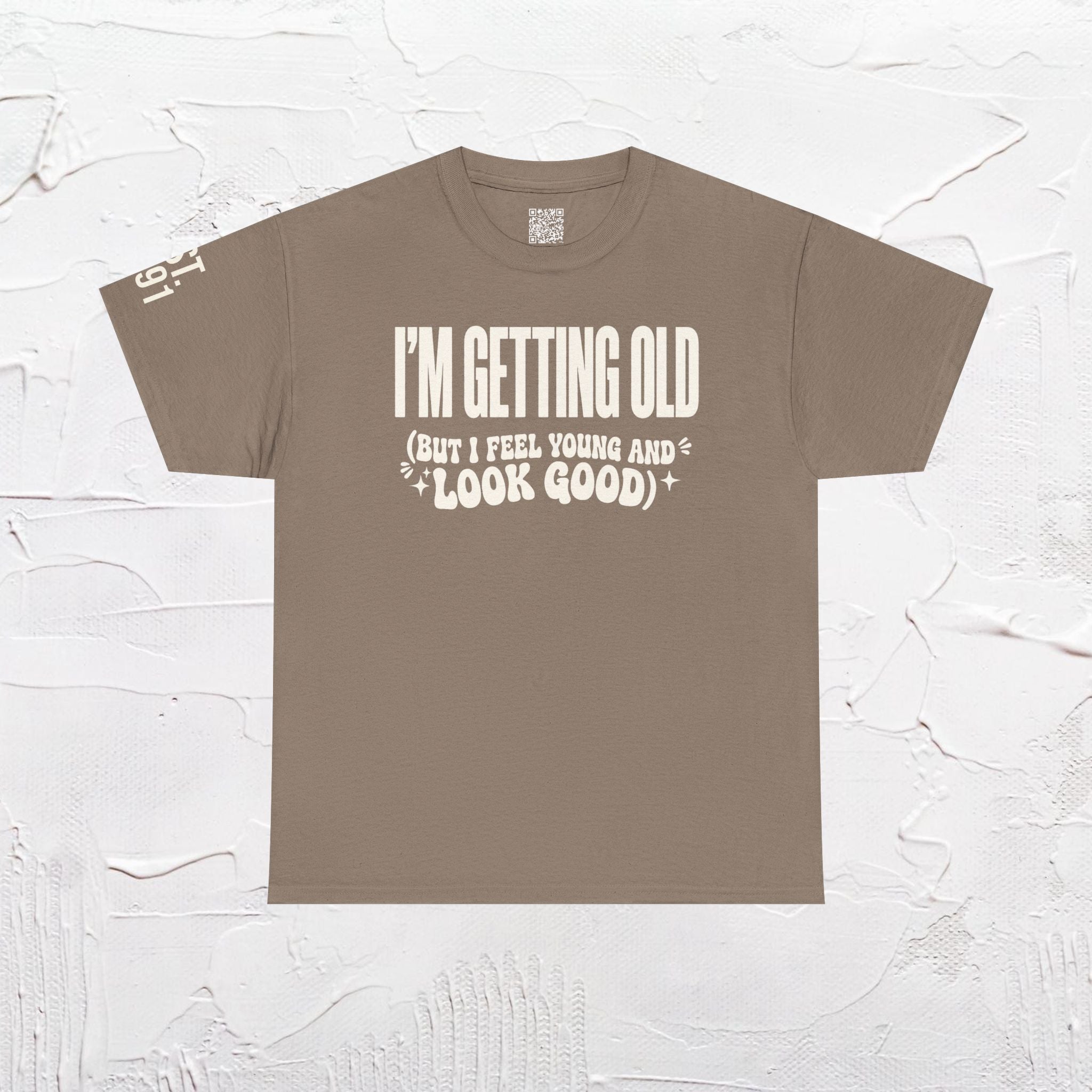 I'm Getting Old — Unisex Tee with Back & Sleeve Print