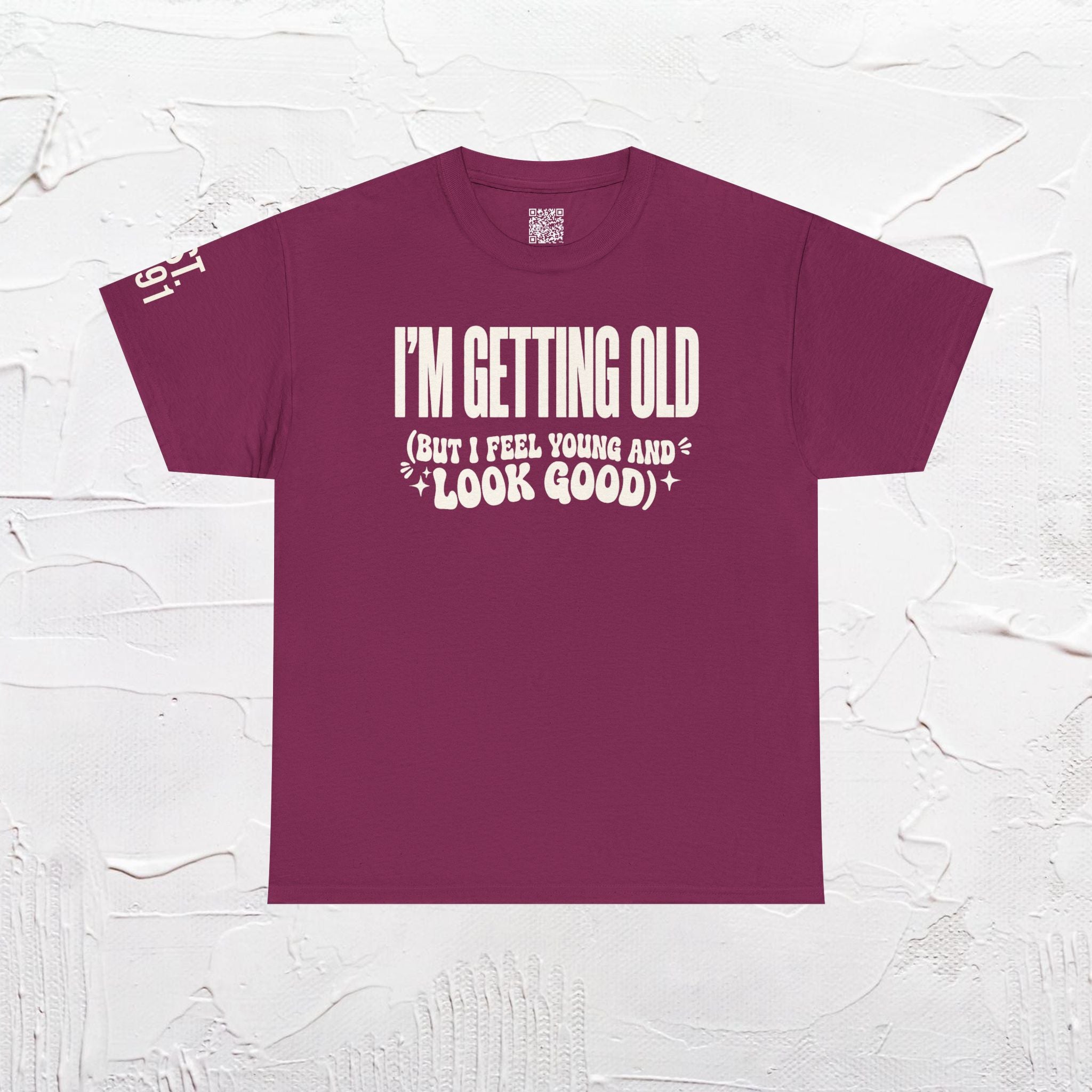 I'm Getting Old — Unisex Tee with Back & Sleeve Print