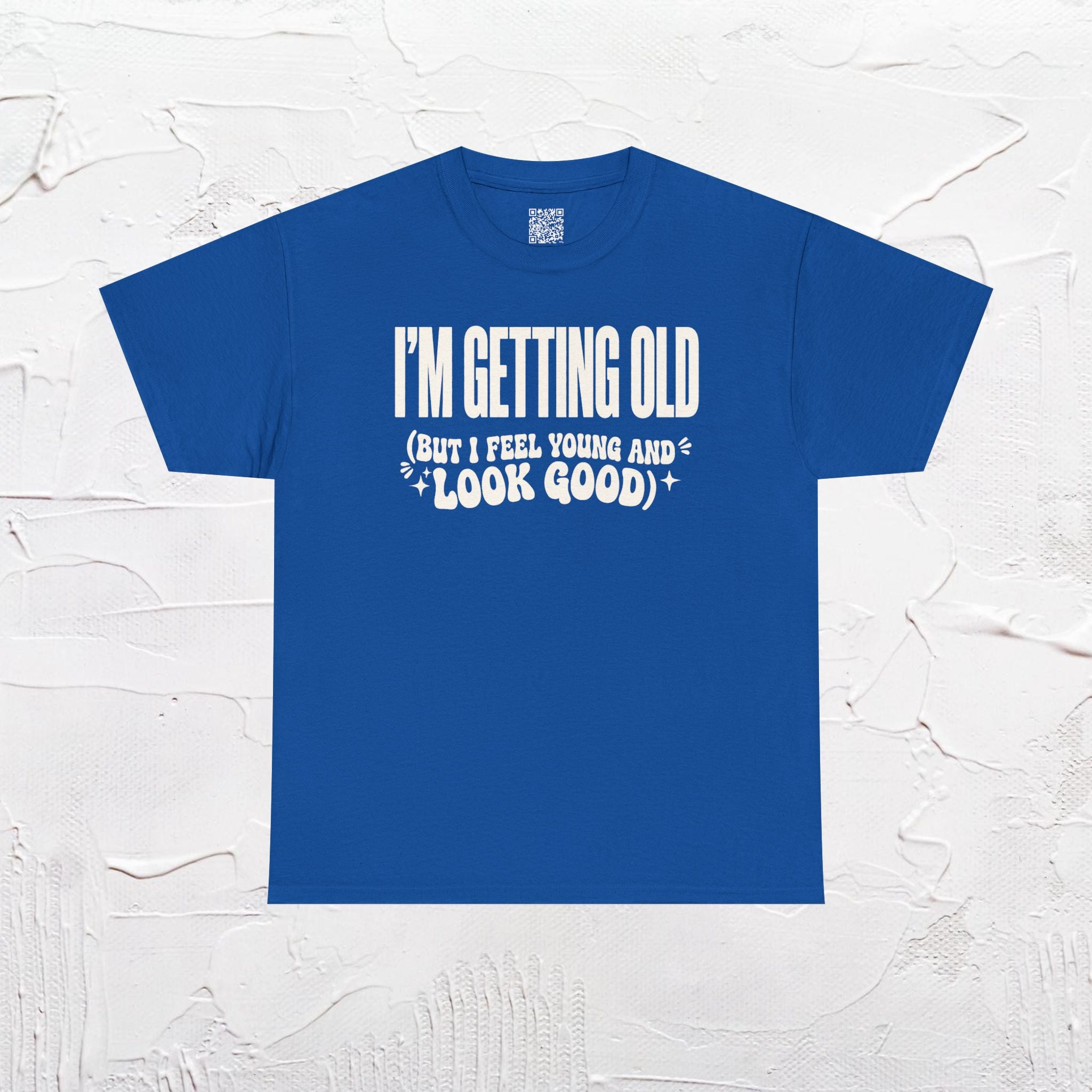 I'm Getting Old — Unisex Tee without Back or Sleeve Print