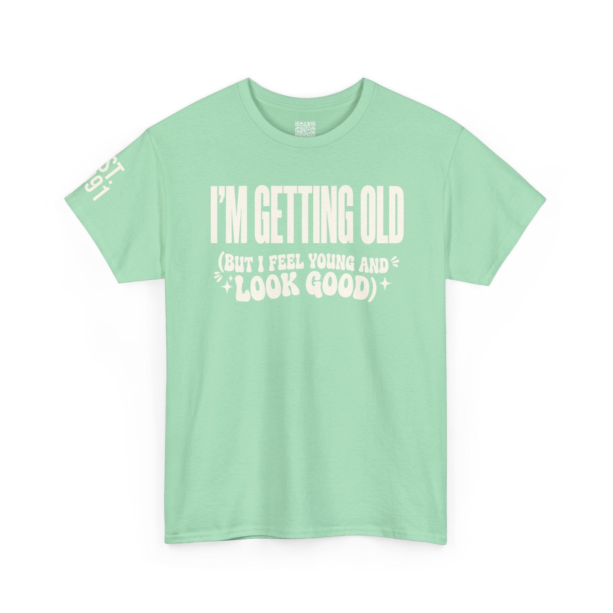 I'm Getting Old — Unisex Tee with Back & Sleeve Print