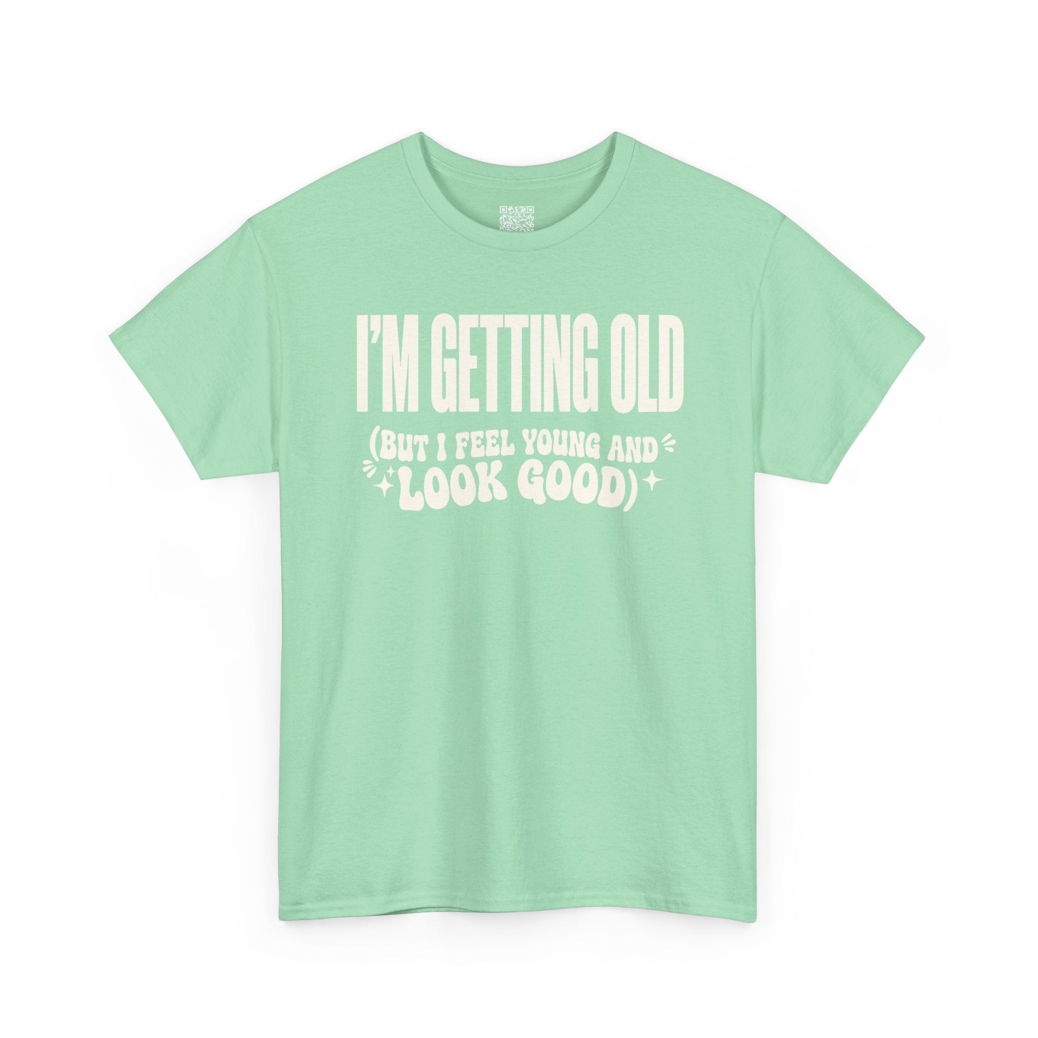 I'm Getting Old — Unisex Tee without Back or Sleeve Print