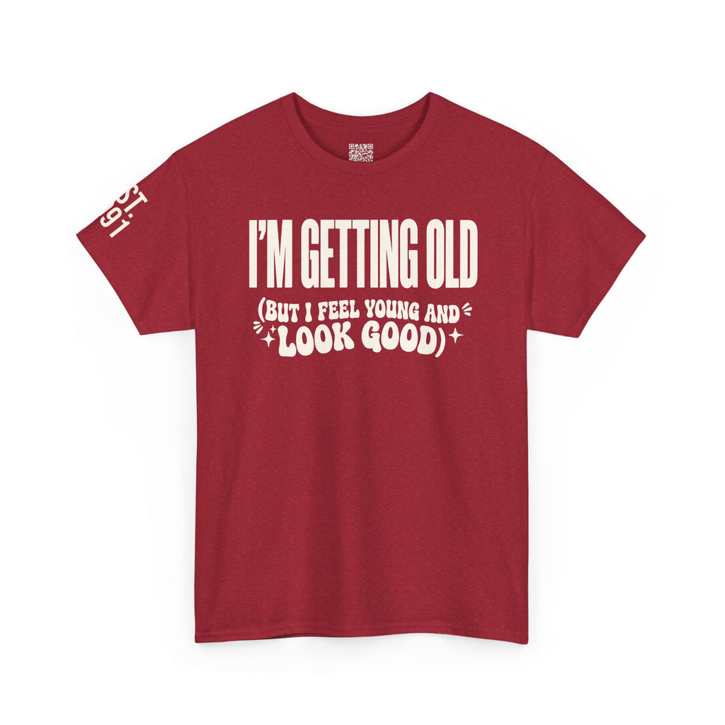 I'm Getting Old — Unisex Tee with Back & Sleeve Print