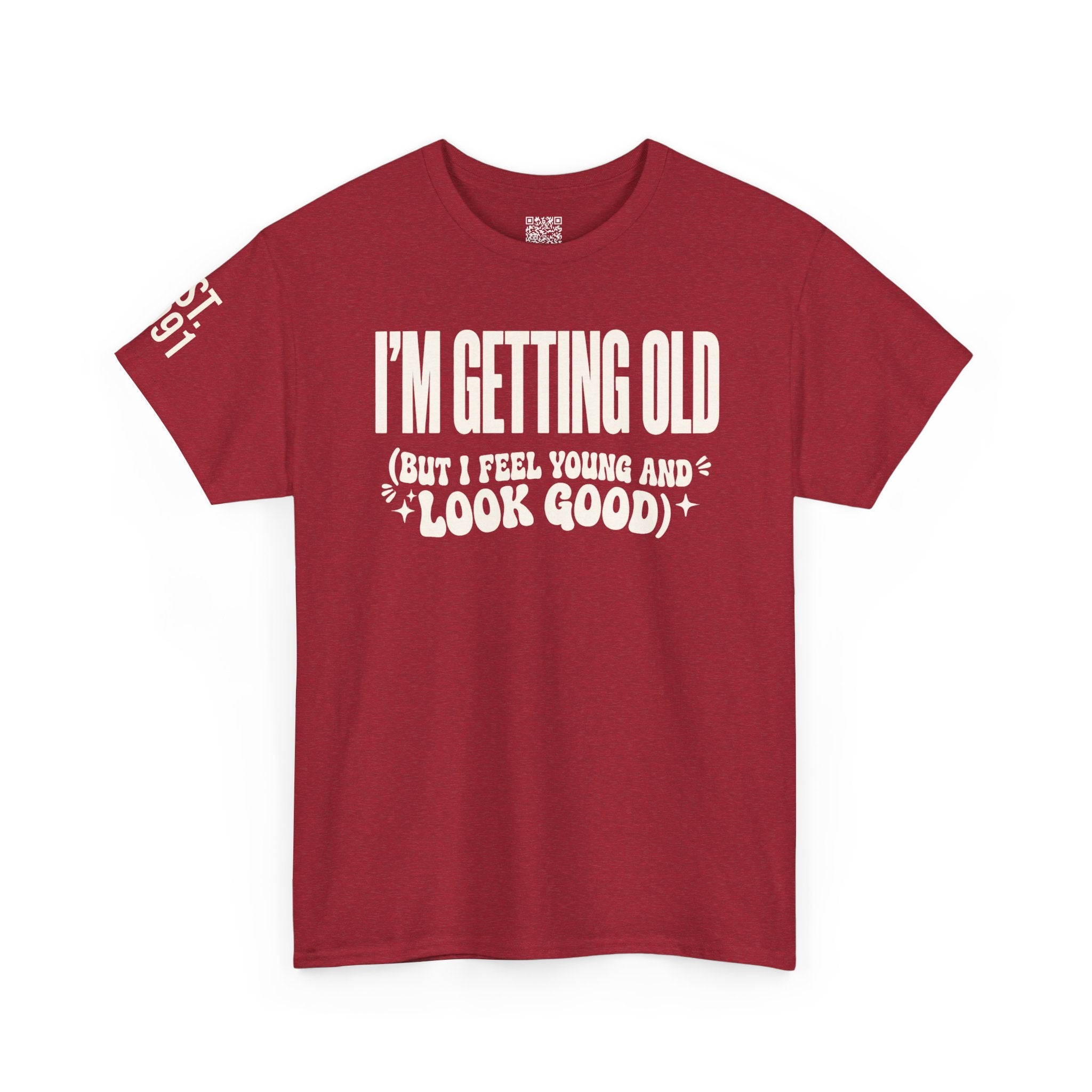 I'm Getting Old — Unisex Tee with Back & Sleeve Print