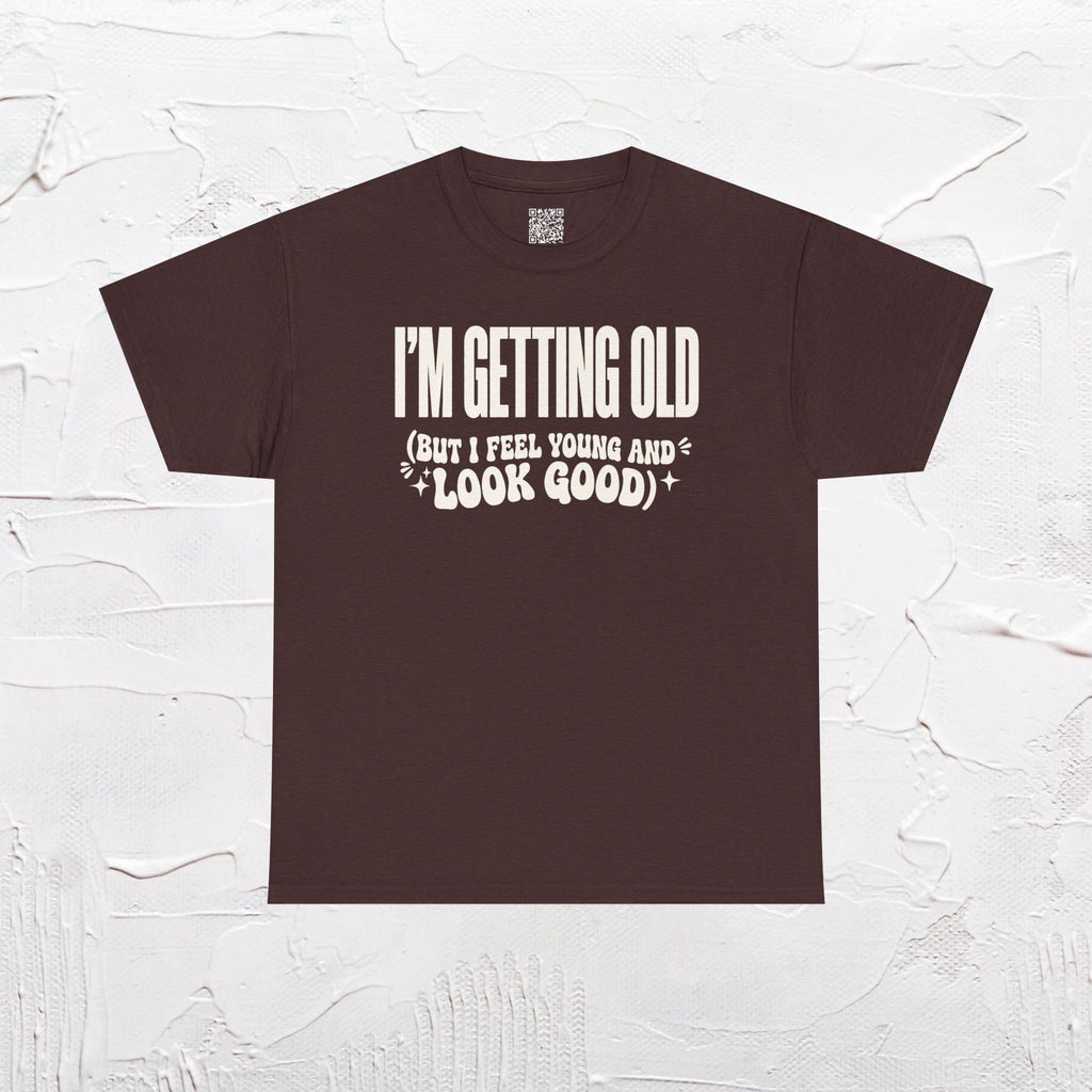 I'm Getting Old — Unisex Tee without Back or Sleeve Print