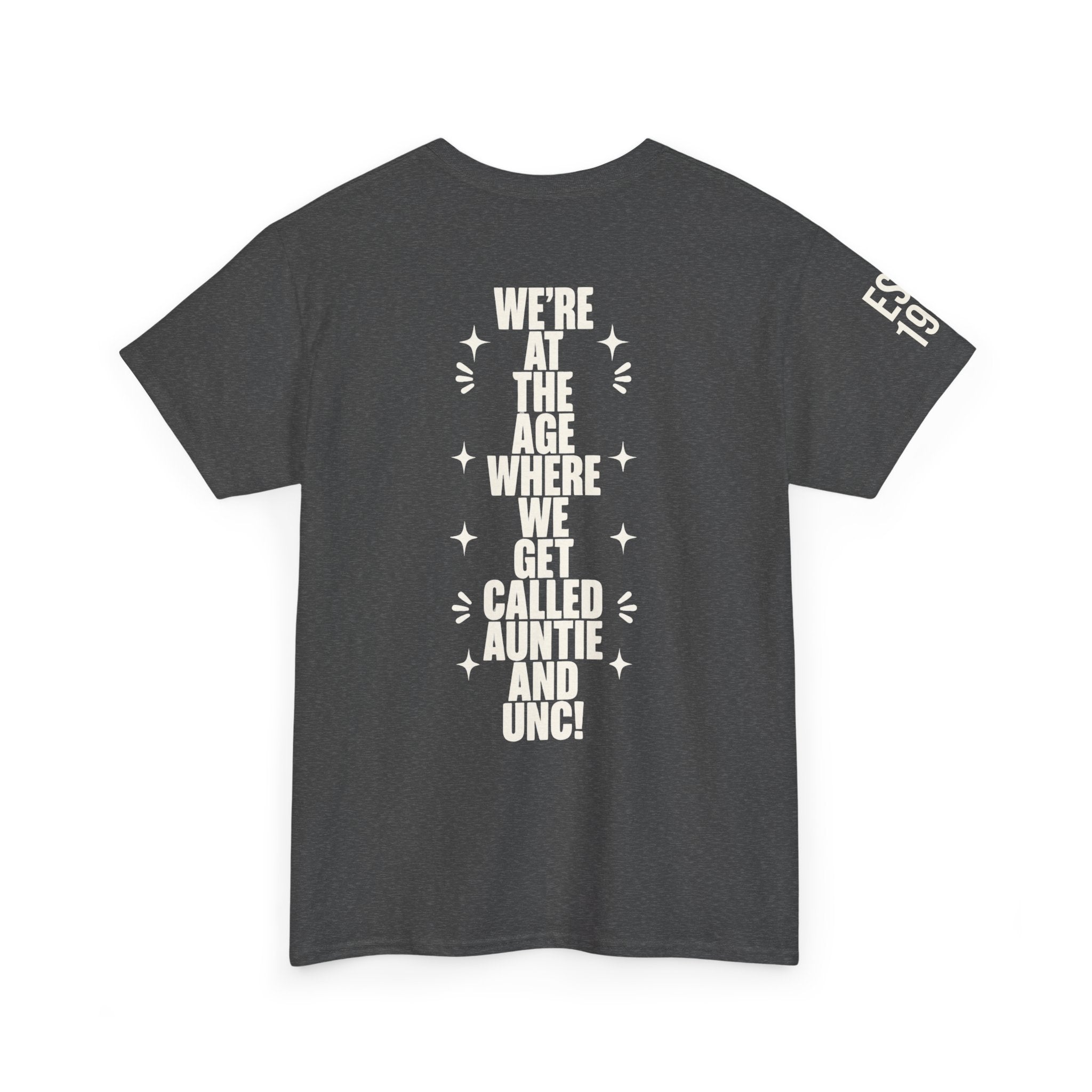 I'm Getting Old — Unisex Tee with Back & Sleeve Print