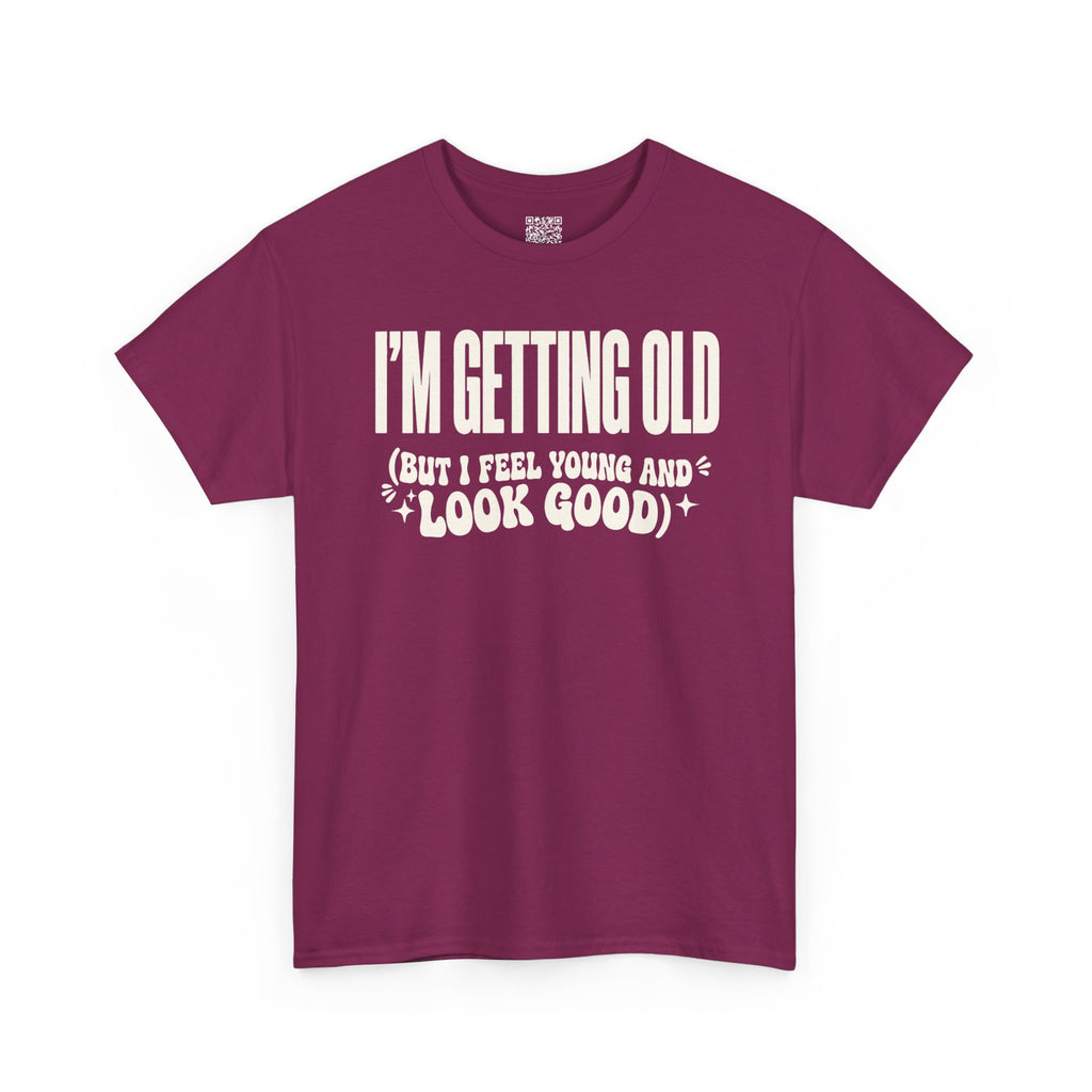 I'm Getting Old — Unisex Tee without Back or Sleeve Print