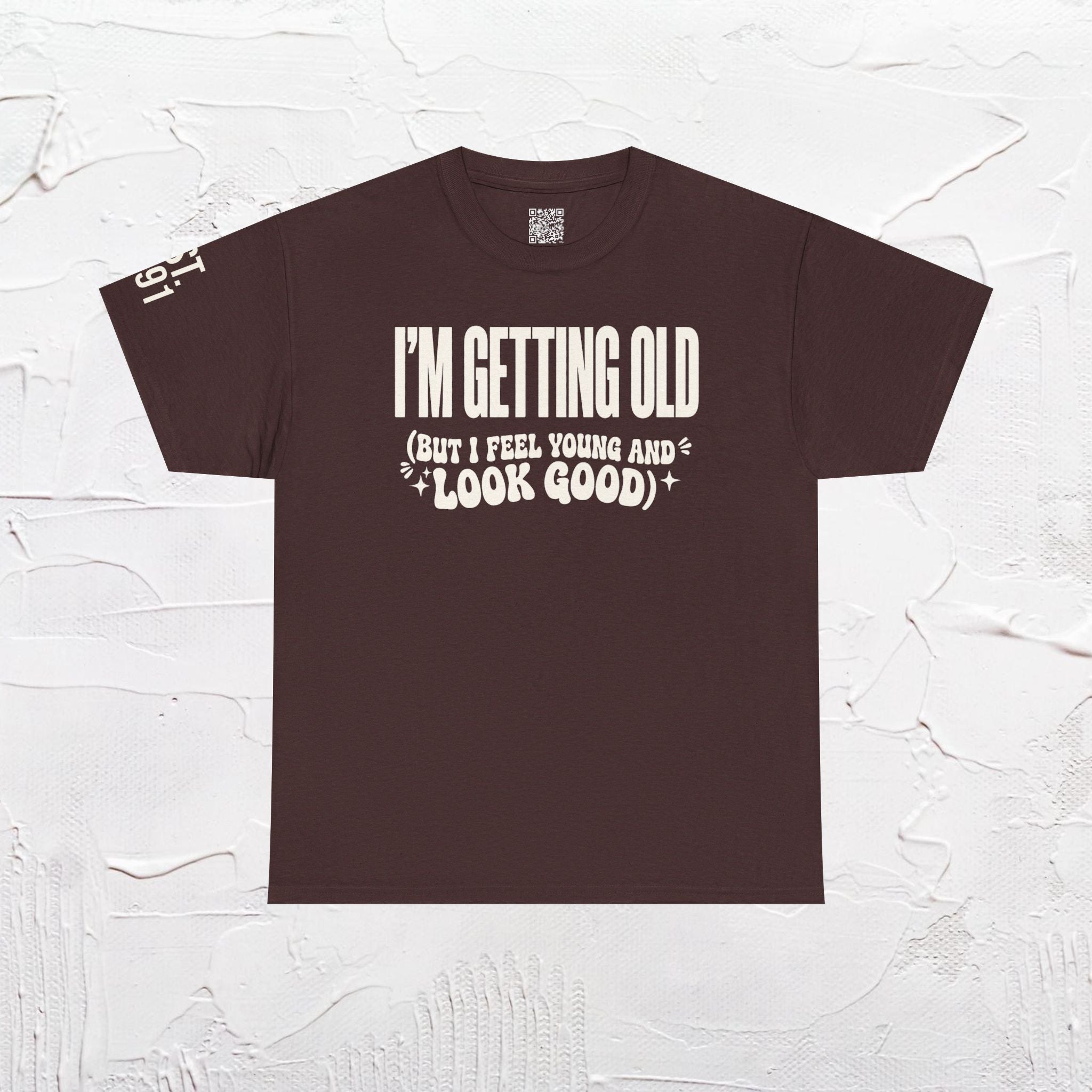 I'm Getting Old — Unisex Tee with Back & Sleeve Print