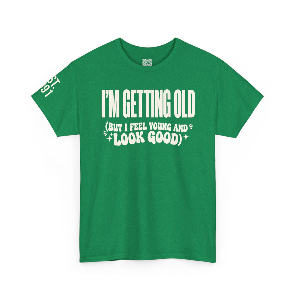 I'm Getting Old — Unisex Tee with Back & Sleeve Print