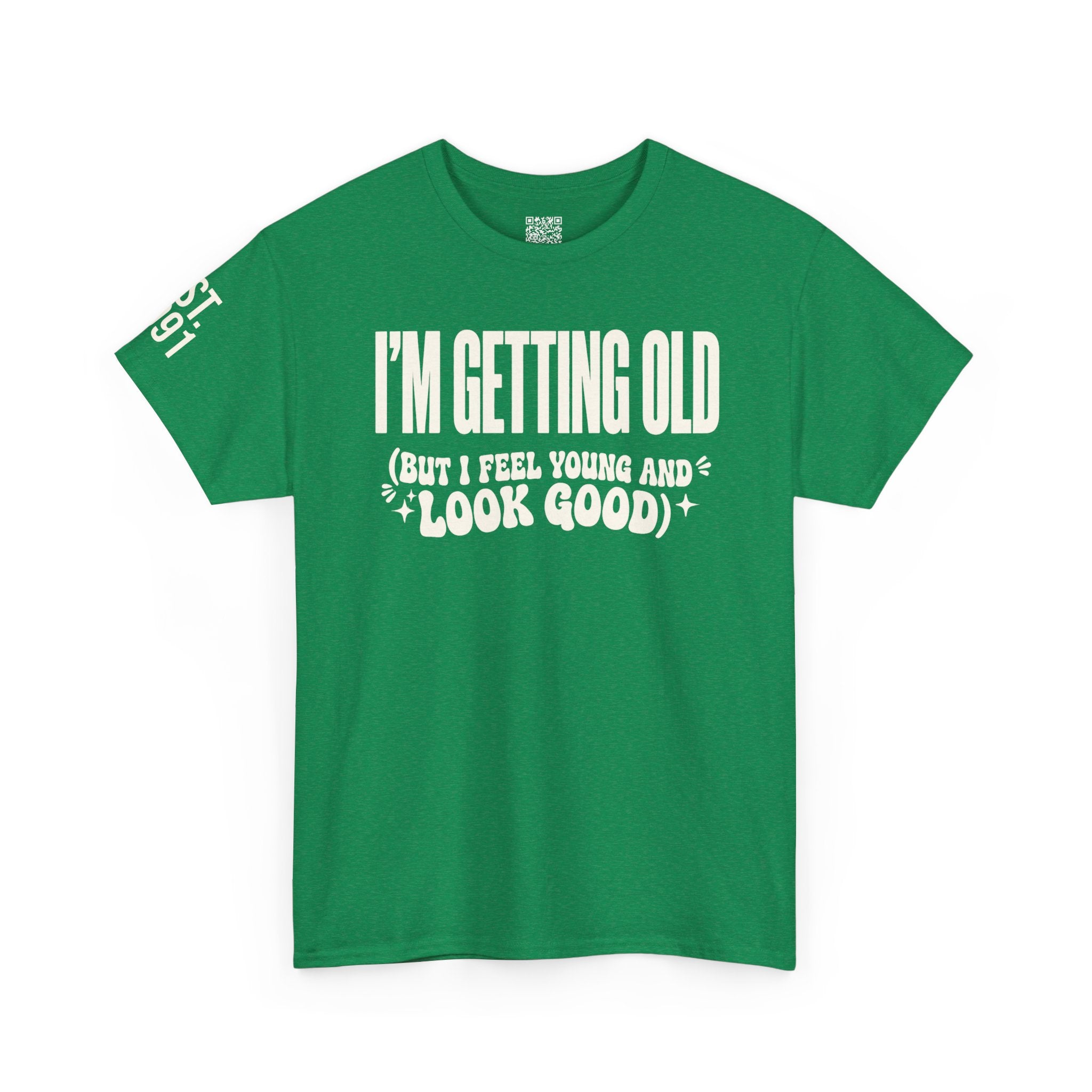 I'm Getting Old — Unisex Tee with Back & Sleeve Print