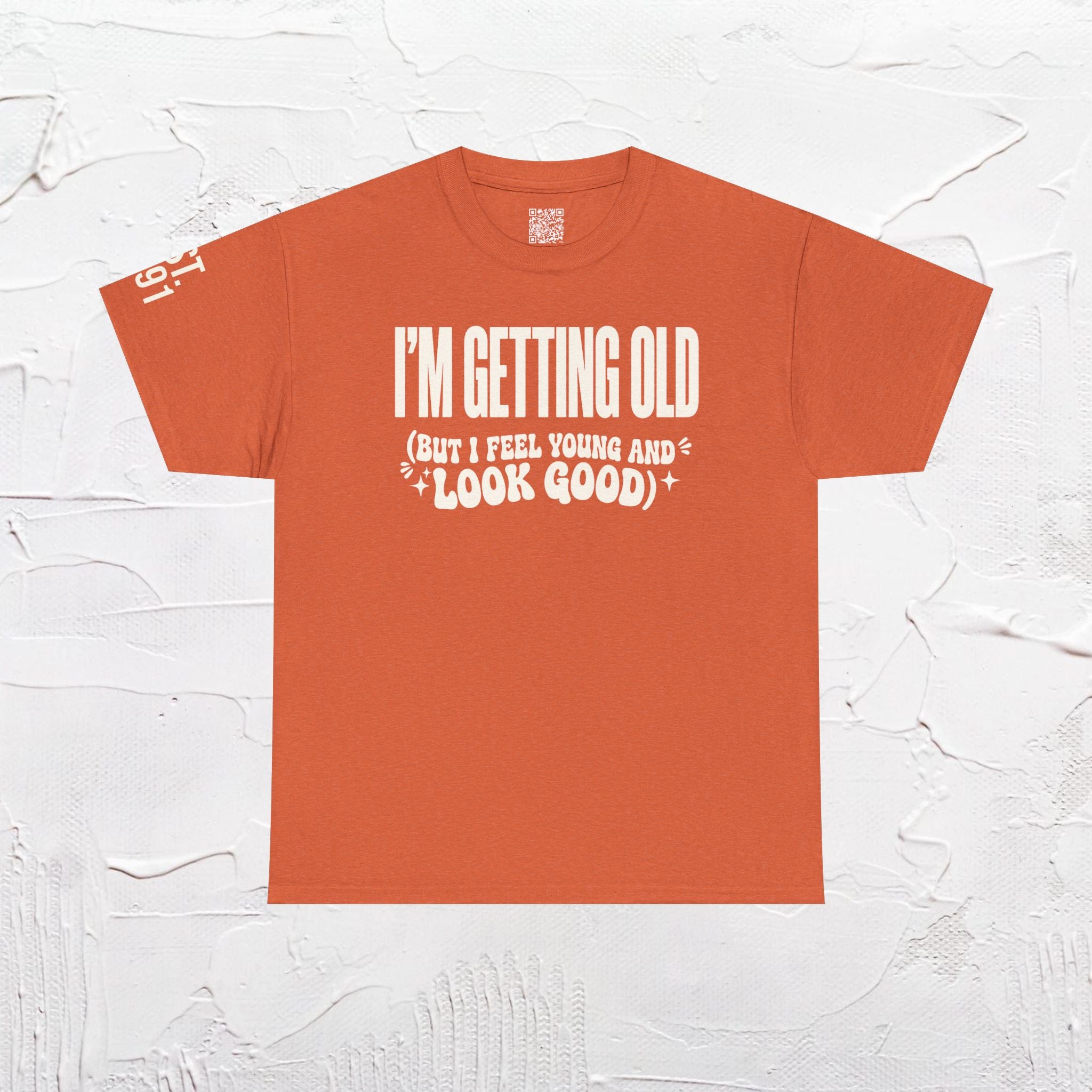 I'm Getting Old — Unisex Tee with Back & Sleeve Print