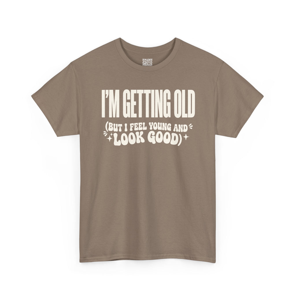 I'm Getting Old — Unisex Tee without Back or Sleeve Print