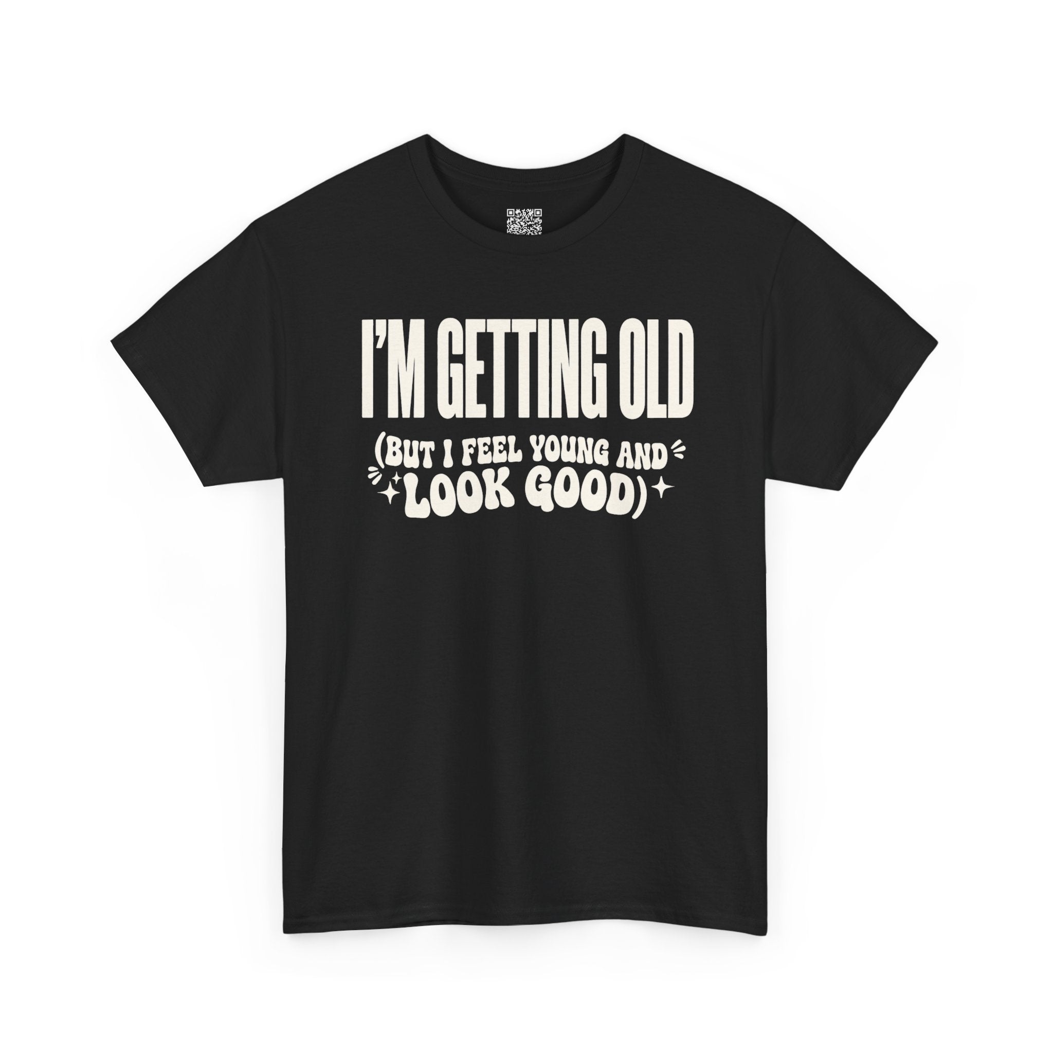 I'm Getting Old — Unisex Tee without Back or Sleeve Print