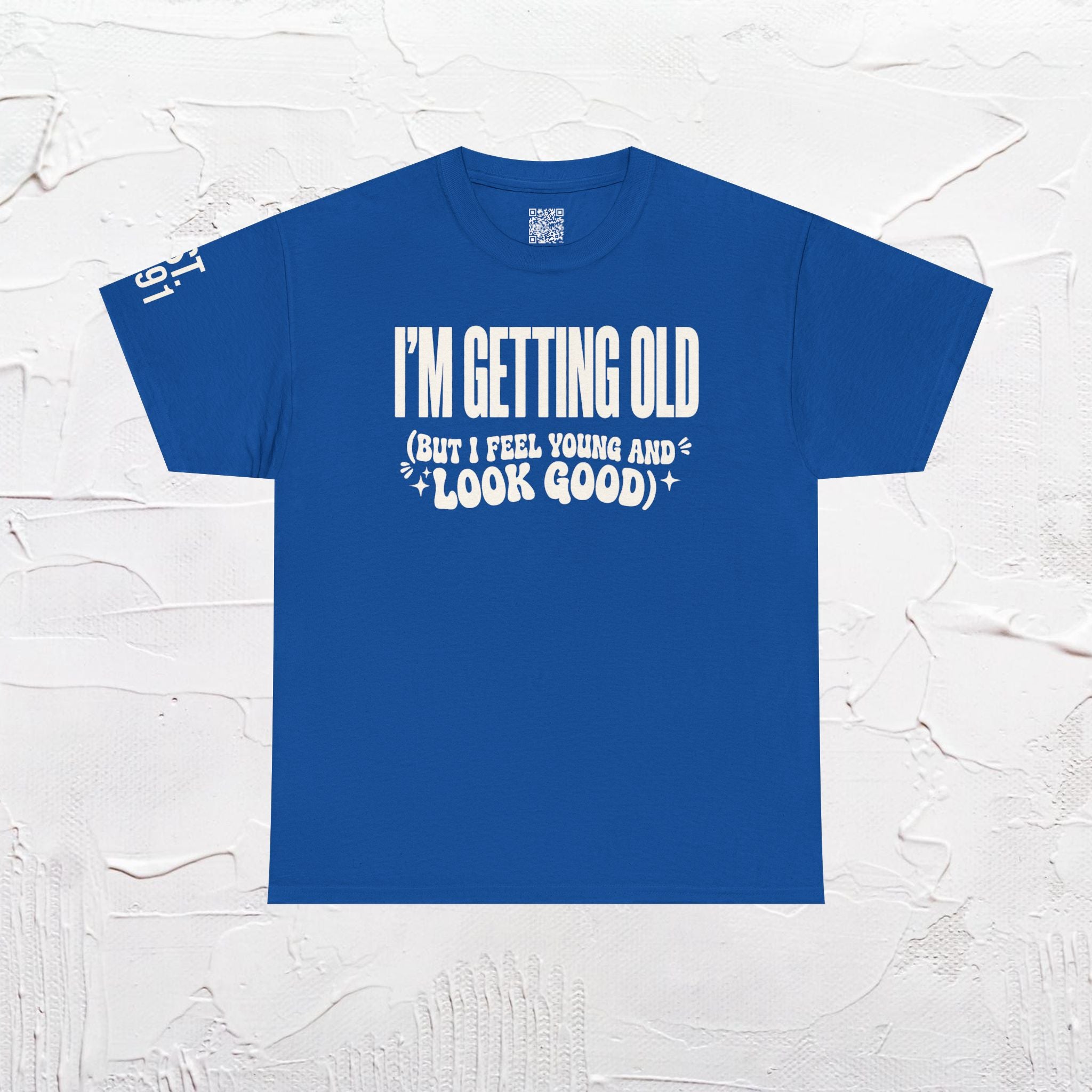 I'm Getting Old — Unisex Tee with Back & Sleeve Print