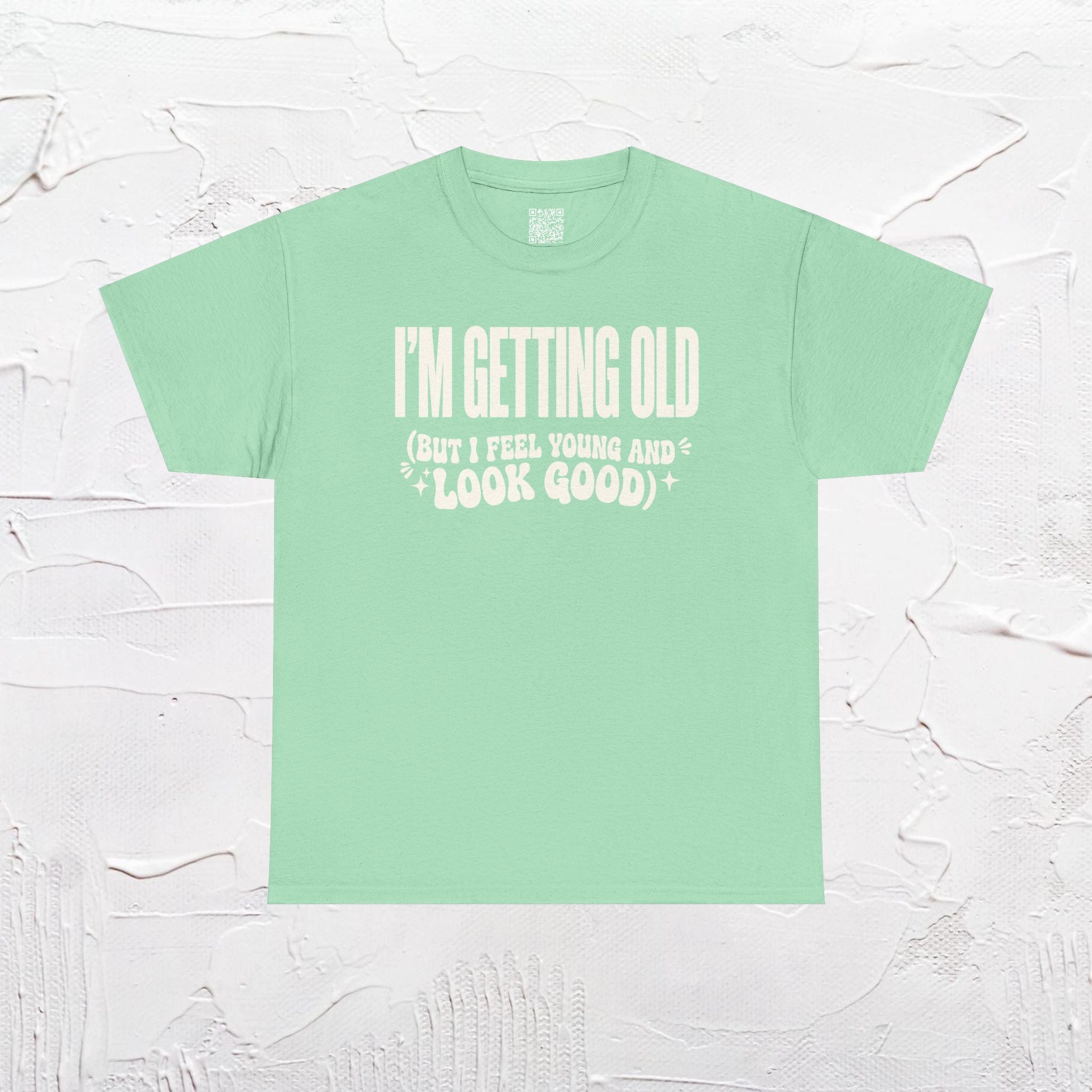 I'm Getting Old — Unisex Tee without Back or Sleeve Print