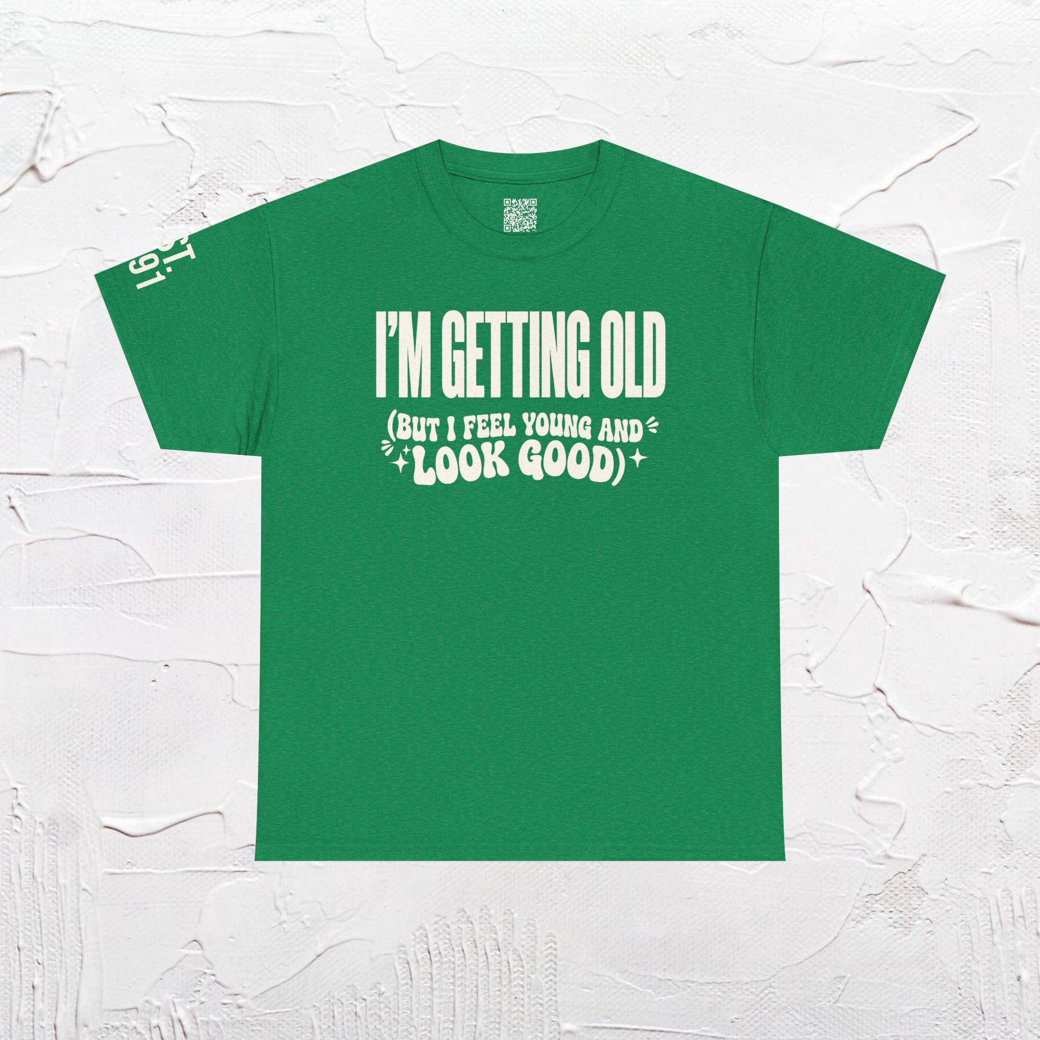 I'm Getting Old — Unisex Tee with Back & Sleeve Print