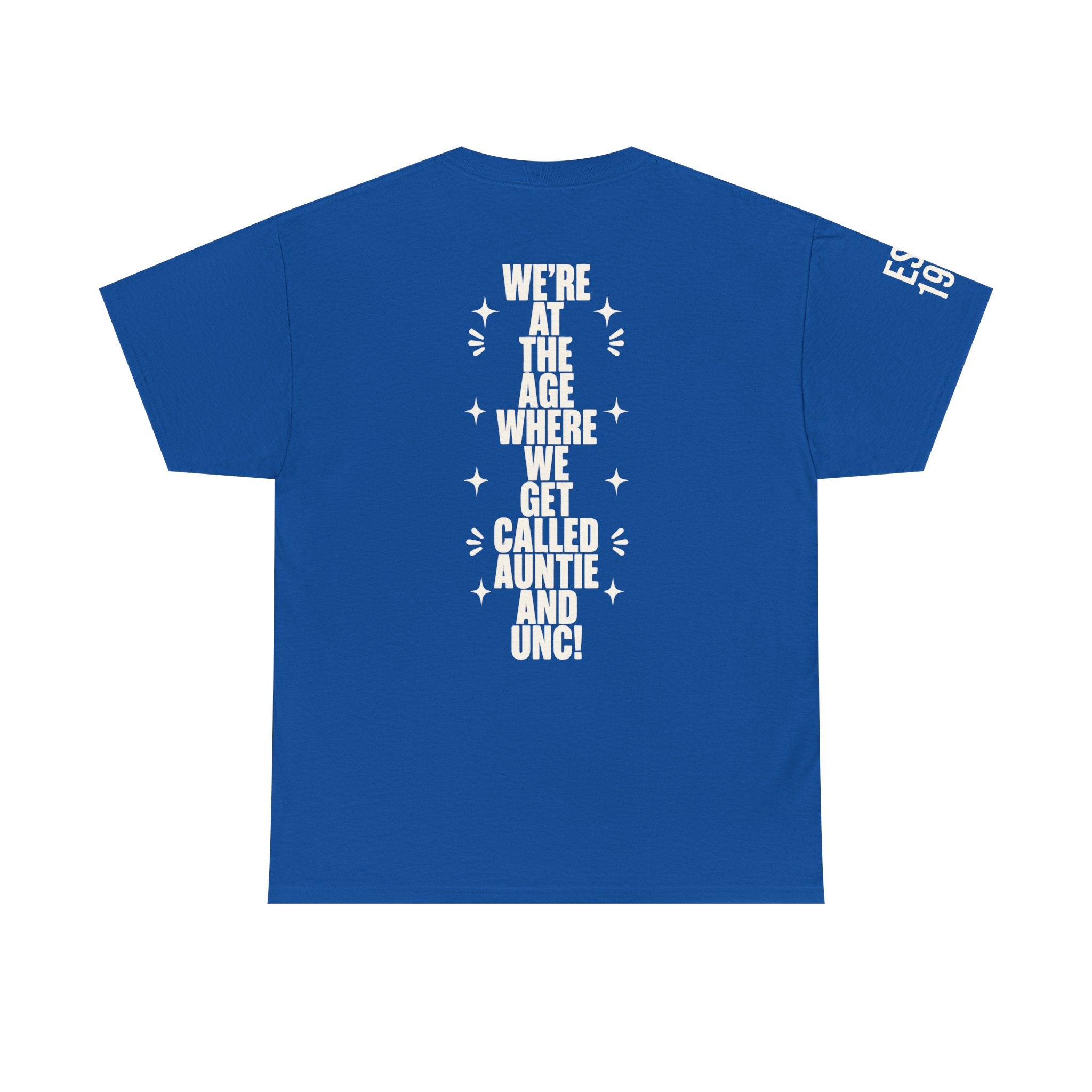 I'm Getting Old — Unisex Tee with Back & Sleeve Print