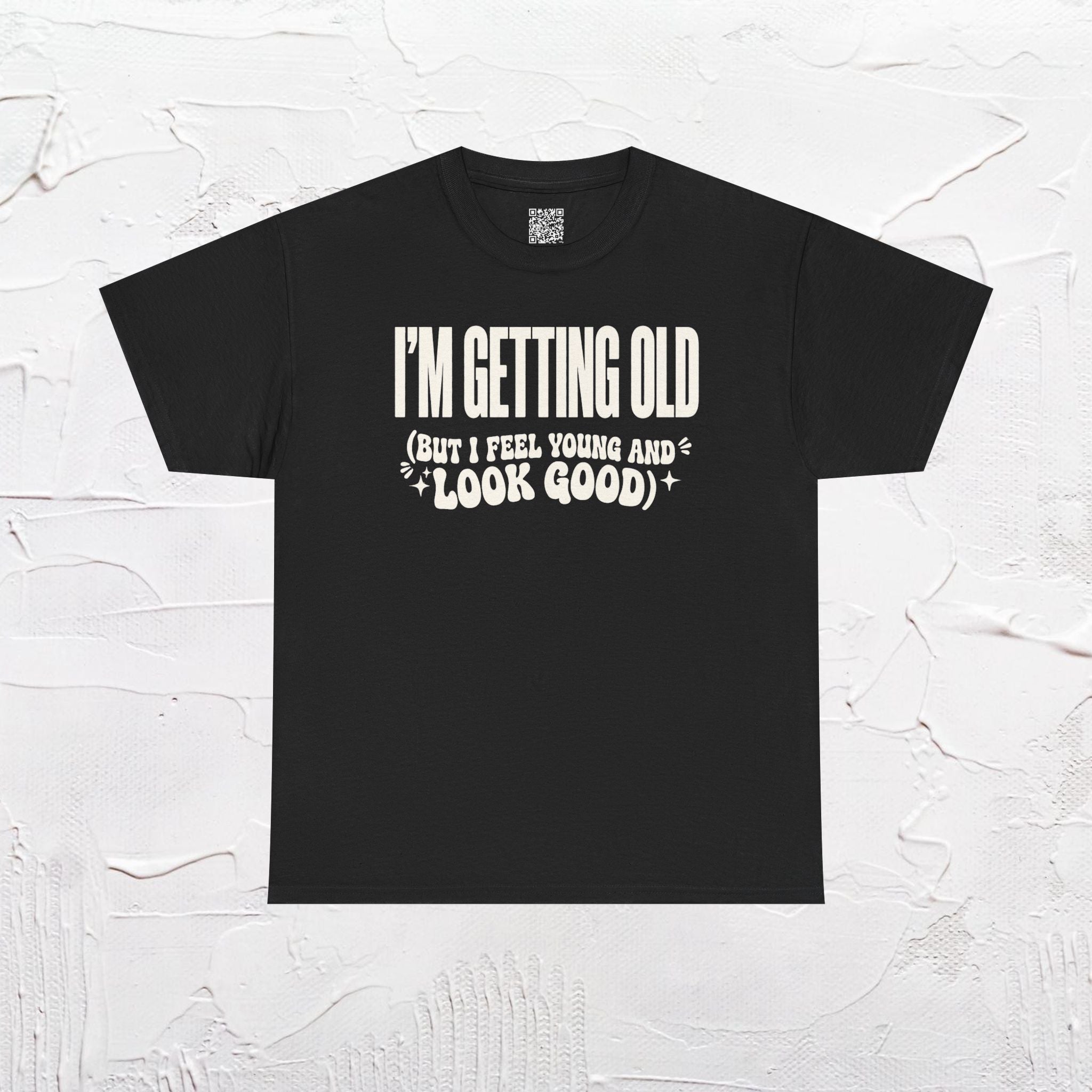 I'm Getting Old — Unisex Tee without Back or Sleeve Print