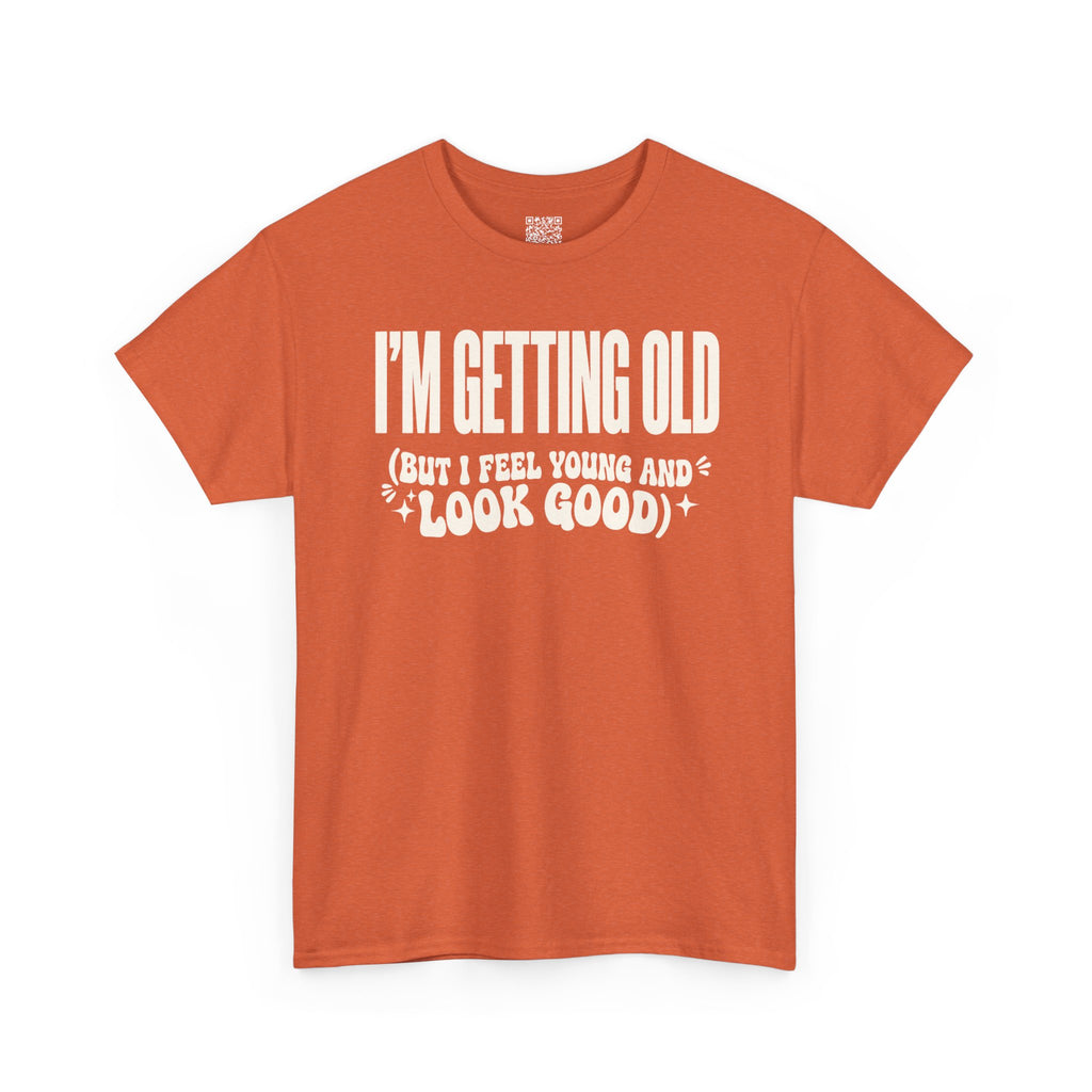 I'm Getting Old — Unisex Tee without Back or Sleeve Print