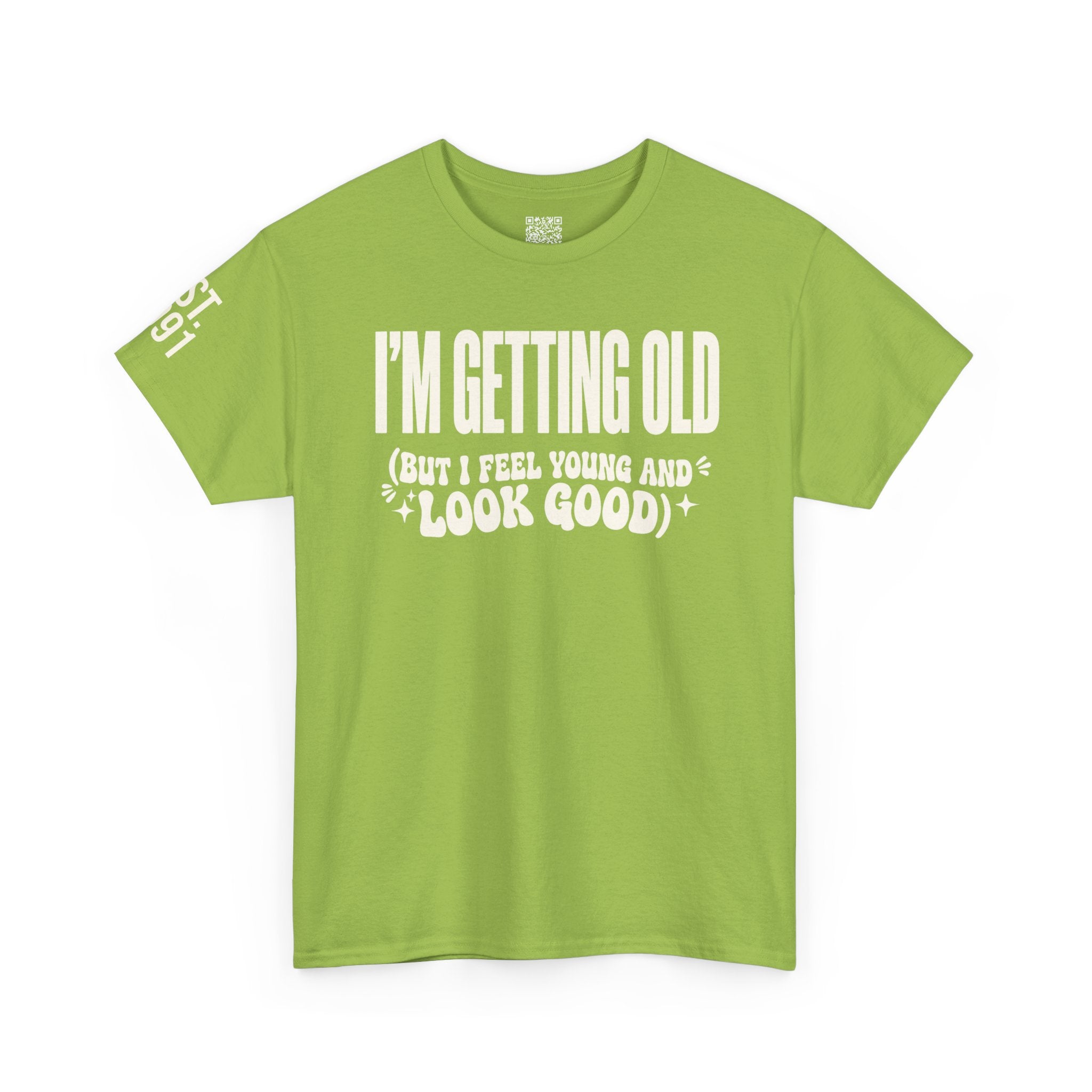I'm Getting Old — Unisex Tee with Back & Sleeve Print