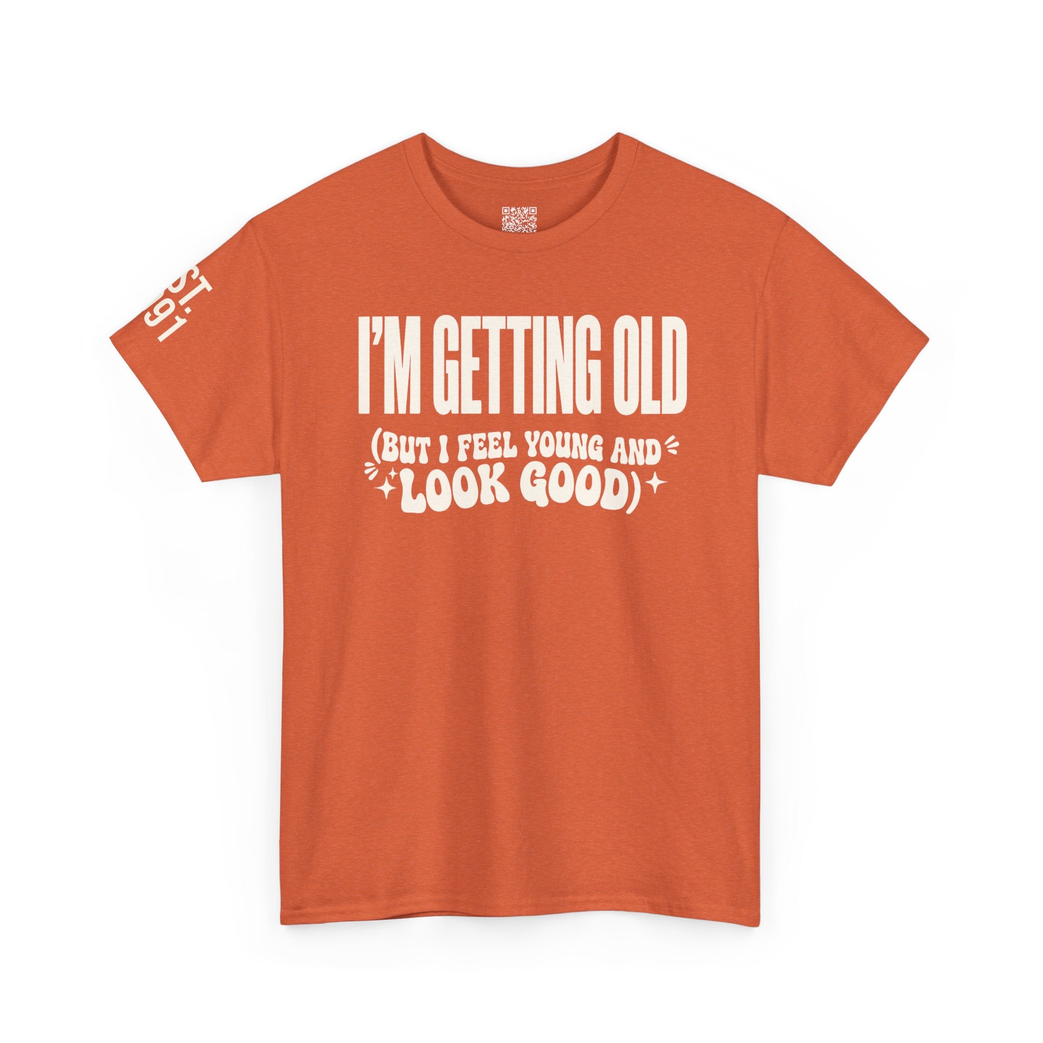 I'm Getting Old — Unisex Tee with Back & Sleeve Print